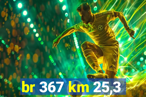 br 367 km 25,3